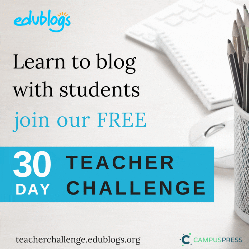 Blogging With Students Teacher Challenge Edublogs -- Learn To Set Up A Class Blog